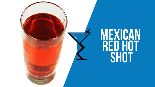 Mexican Red Hot Shot - Cocktails & Drink Recipes | Drink Lab